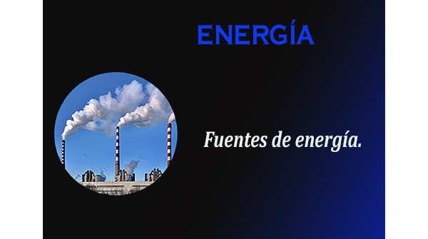CLASIFICACIÓN DE LAS FUENTES DE ENERGÍA